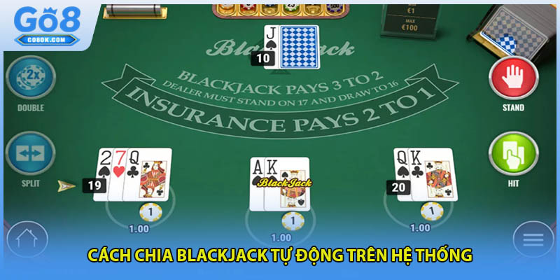 Cách chia blackjack tự động trên hệ thống